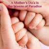 A Mother's Dua is the breeze of Paradise